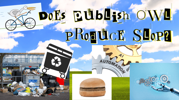 Does Publish Owl produce Slop